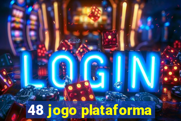 48 jogo plataforma